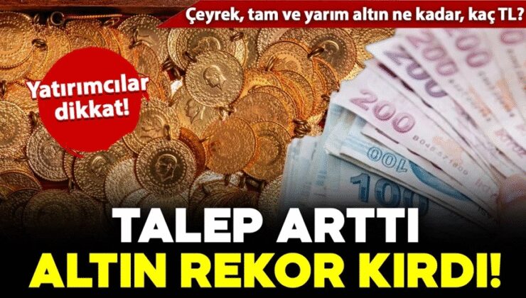 Talep arttı! Altın yine rekor kırdı: Peki gram, çeyrek ve ons altın ne kadar oldu? İşte fiyatlar..