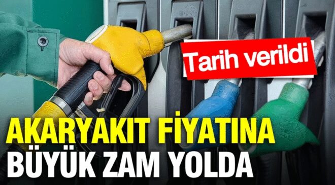 Akaryakıt fiyatına büyük zam yolda: Tarih verildi