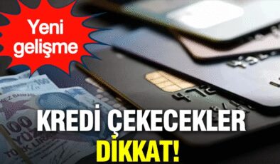 Kredi çekecekler dikkat: Kredi notunuz düşebilir