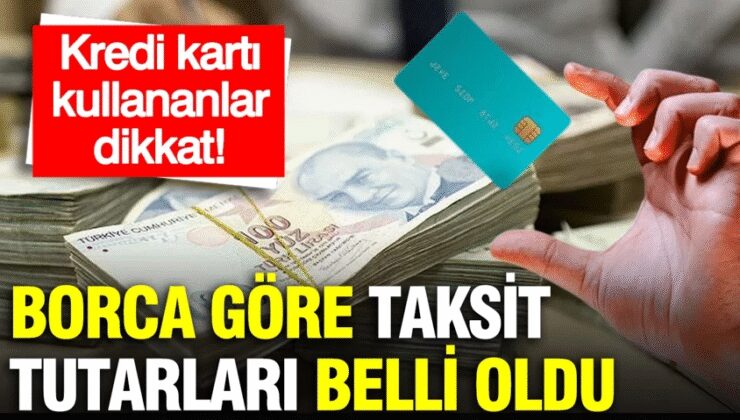 Milyonlarca kredi kartını ilgilendiriyor: Borca göre taksit tutarları belli oldu