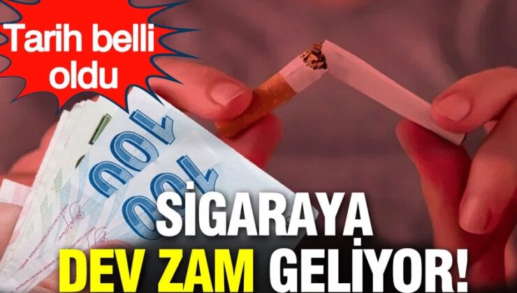 Sigaraya dev zam geliyor: Tarih belli oldu