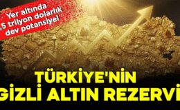 Türkiye’nin altın hazinesi keşfedildi! Yer altında 1,5 trilyon dolarlık dev rezerv